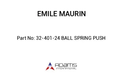32-401-24 BALL SPRING PUSH 32-401-24 BALL SPRING PUSH