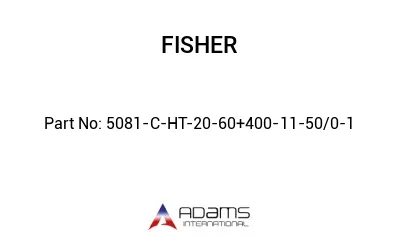 5081-C-HT-20-60+400-11-50/0-1 5081-C-HT-20-60+400-11-50/0-1