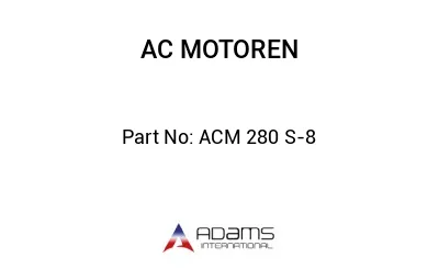 ACM 280 S-8 ACM 280 S-8