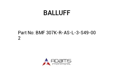 BMF 307K-R-AS-L-3-S49-00	2								