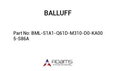 BML-S1A1-Q61D-M310-D0-KA00	5-S86A								
