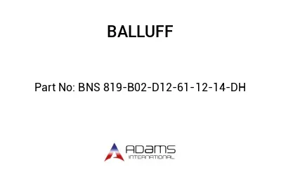 BNS 819-B02-D12-61-12-14-DH									