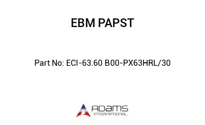 ECI-63.60 B00-PX63HRL/30 ECI-63.60 B00-PX63HRL/30