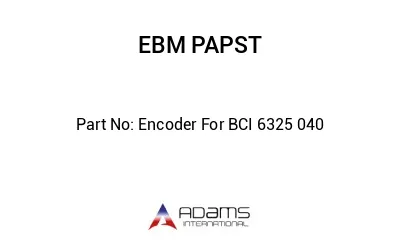 Encoder For BCI 6325 040 Encoder For BCI 6325 040