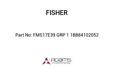 FMS17E39 GRP 1 1B884102052 FMS17E39 GRP 1 1B884102052