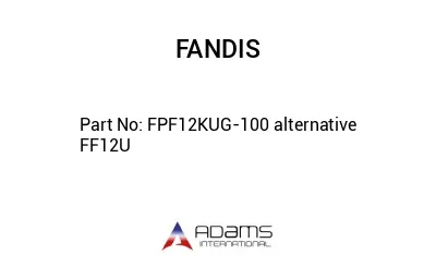 FPF12KUG-100 alternative FF12U FPF12KUG-100 alternative FF12U
