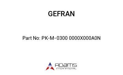 PK-M-0300 0000X000A0N PK-M-0300 0000X000A0N