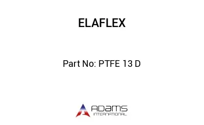 PTFE 13 D PTFE 13 D